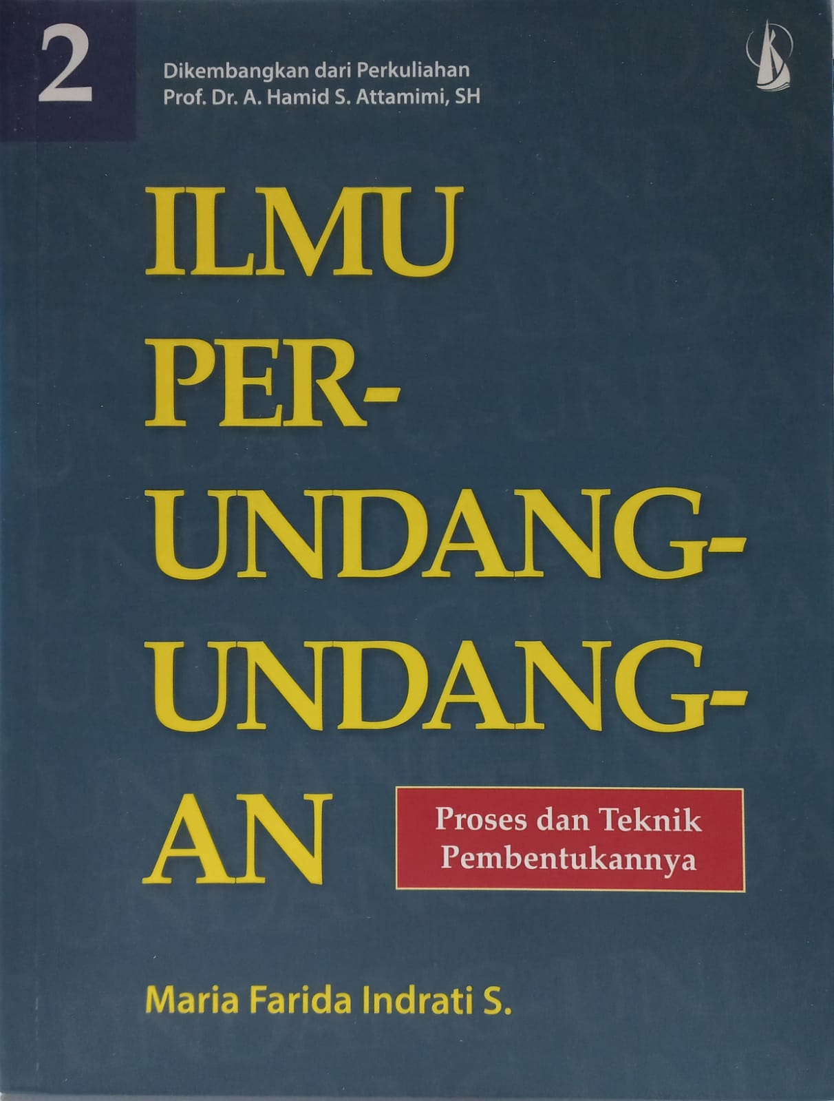 Cover Ilmu Perundang-undangan 2 :  Proses dan Teknik Pembentukannya / Maria Farida Indrati