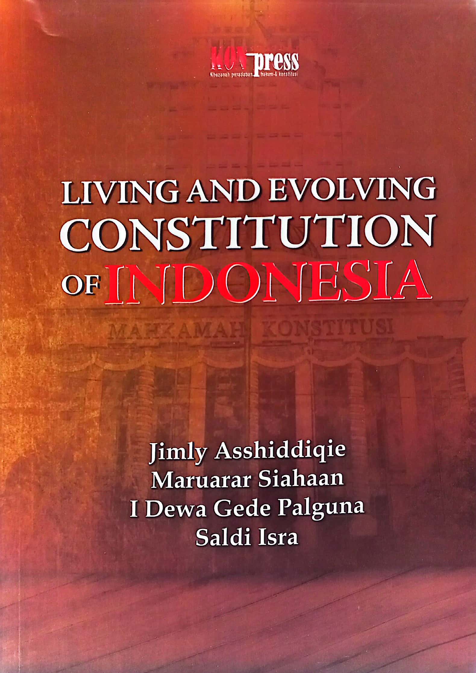 Cover Living and evolving constitution of Indonesia / Jimly Asshiddiqie, dkk