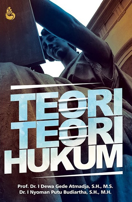 Cover Teori-Teori Hukum / I Dewa Gede Atmaja