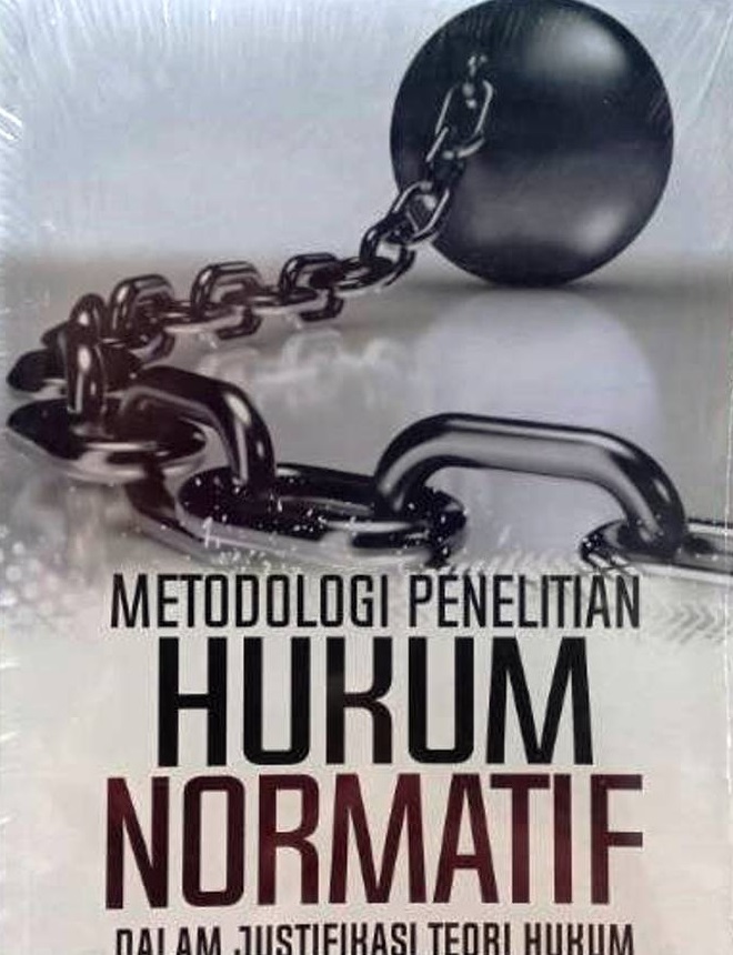 Cover Metodologi penelitian hukum normatif dalam justifikasi teori hukum / Pasek Diantha