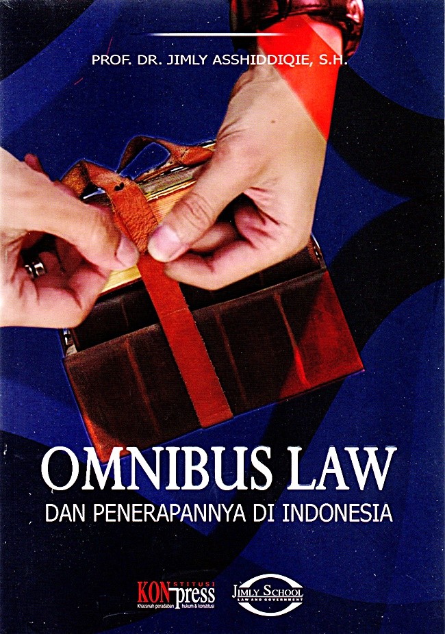 Cover Omnibus law dan penerapannya di Indonesia / Jimly Asshiddiqie