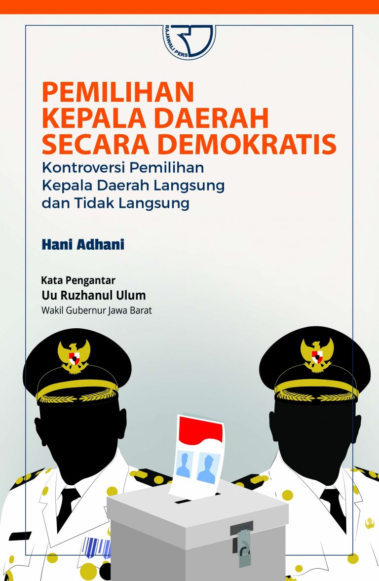 Cover Pemilihan kepala daerah secara demokratis :  kontroversi pemilihan kepala daerah langsung dan tidak langsung / Hani Adhani