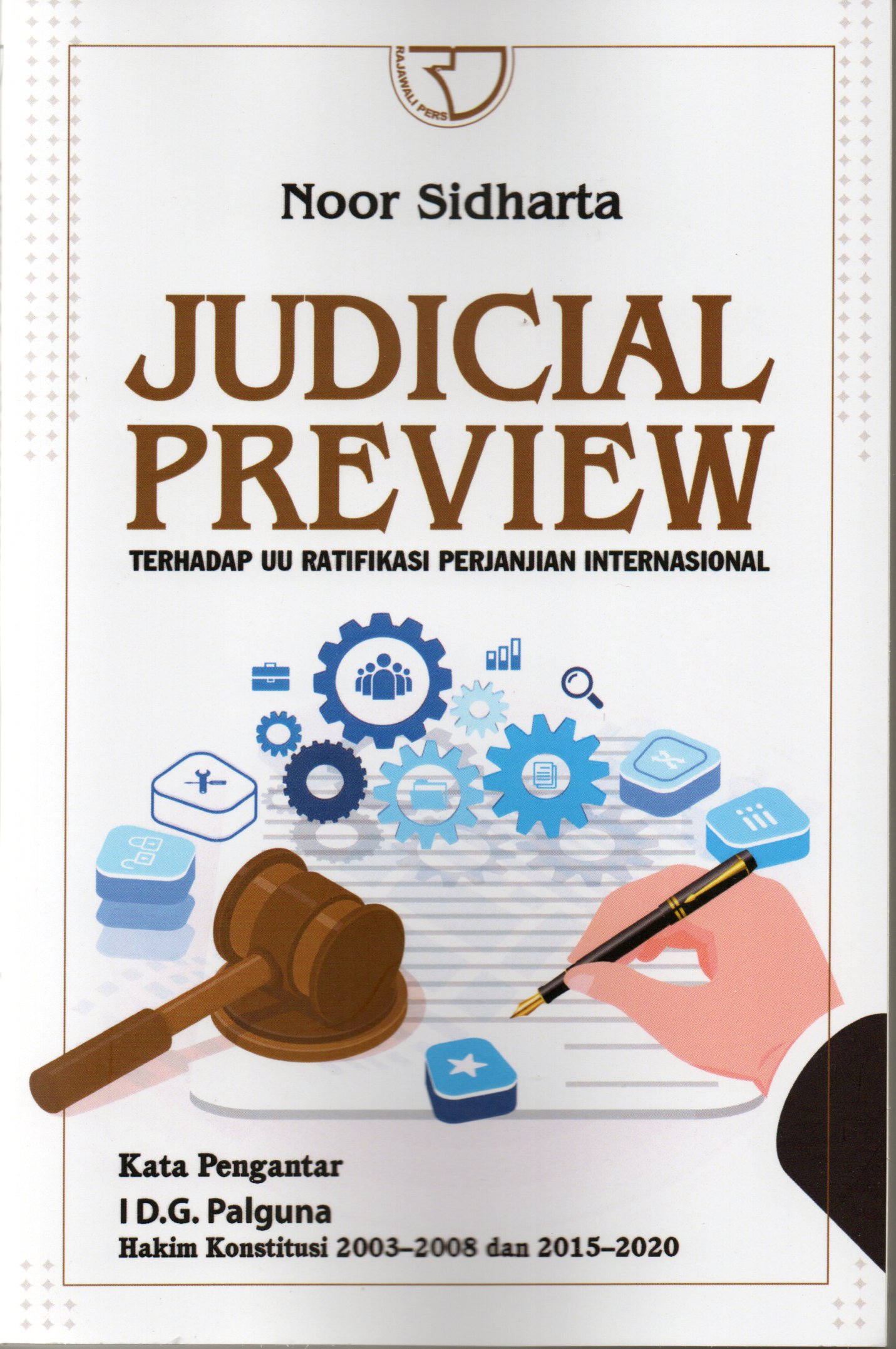 Cover Judicial Preview :  Terhadap UU Ratifikasi Perjanjian Internasional / Noor Sidharta