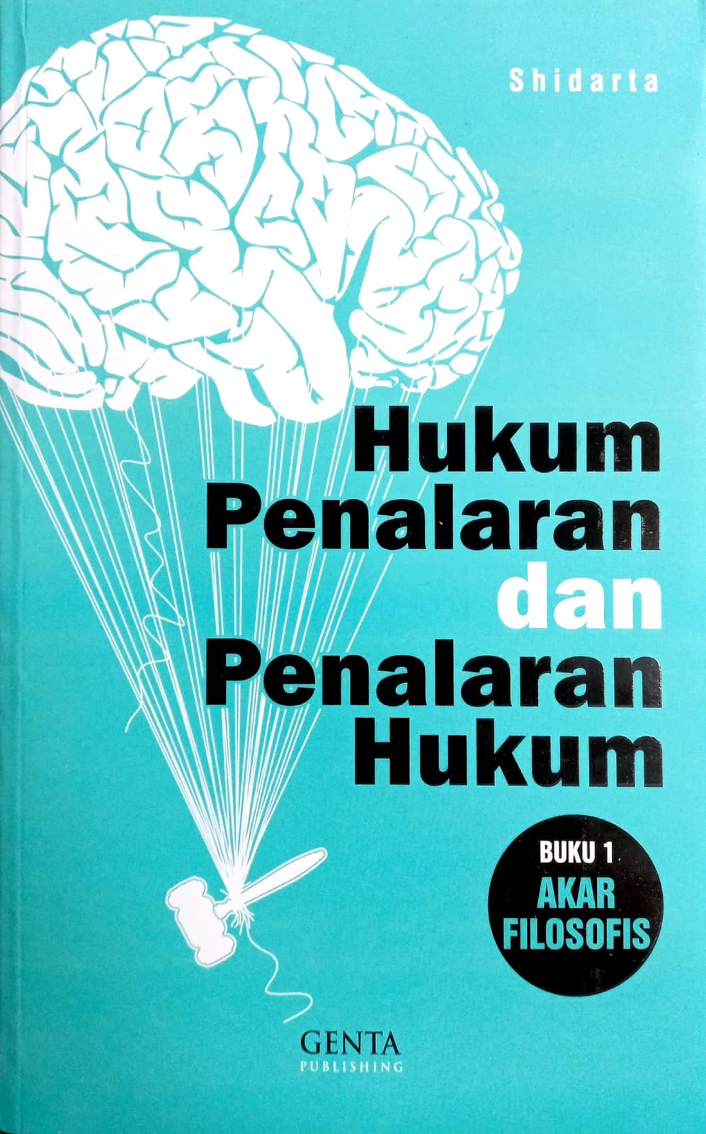 Cover Hukum penalaran dan penalaran hukum :  buku 1 akar filosofis / Shidarta