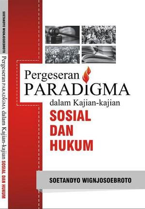 Cover Pergeseran paradigma :  dalam kajian-kajian sosial dan hukum / Soetandyo Wignjosoebroto