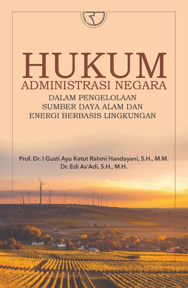 Cover Hukum administrasi negara :  dalam pengelolaan sumber daya alam dan energi berbasis lingkungan / I Gusti Ayu Ketut Rahmi Handayani dan Edi As'Adi