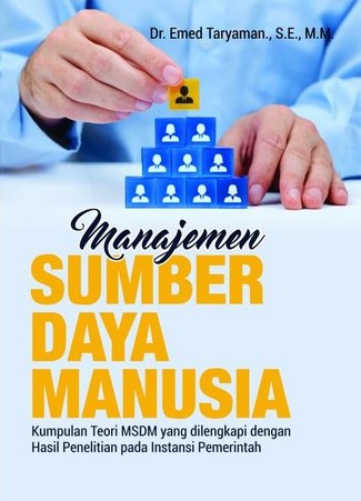 Cover Manajemen Sumber Daya Manusia :  Kumpulan teori MSDM Yang Dilengkapi Dengan Hasil Penelitian Pada Instansi Pemerintah / Emed Taryaman