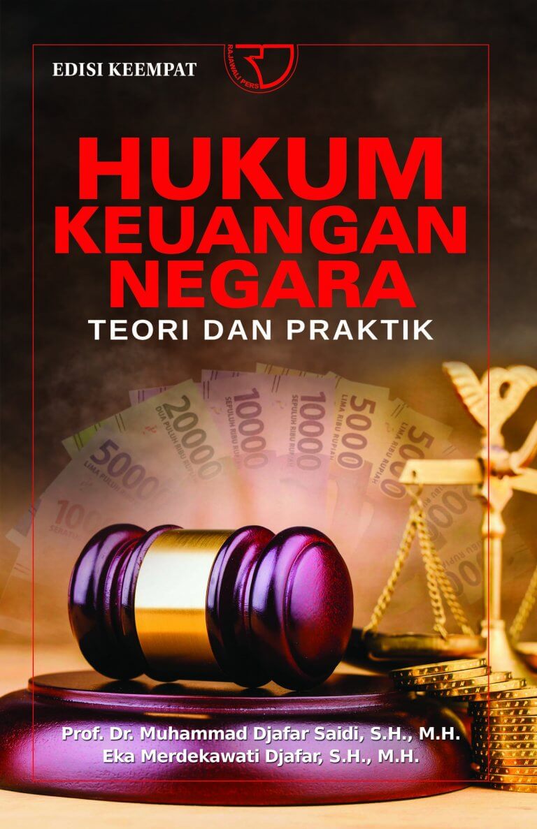 Cover Hukum Keuangan Negara :  Teori dan Praktik / Prof. Dr. Muhammad Djafar Saidi, S.H., M.H. dan Eka Merdekawati Djafar, S.H., M.H.