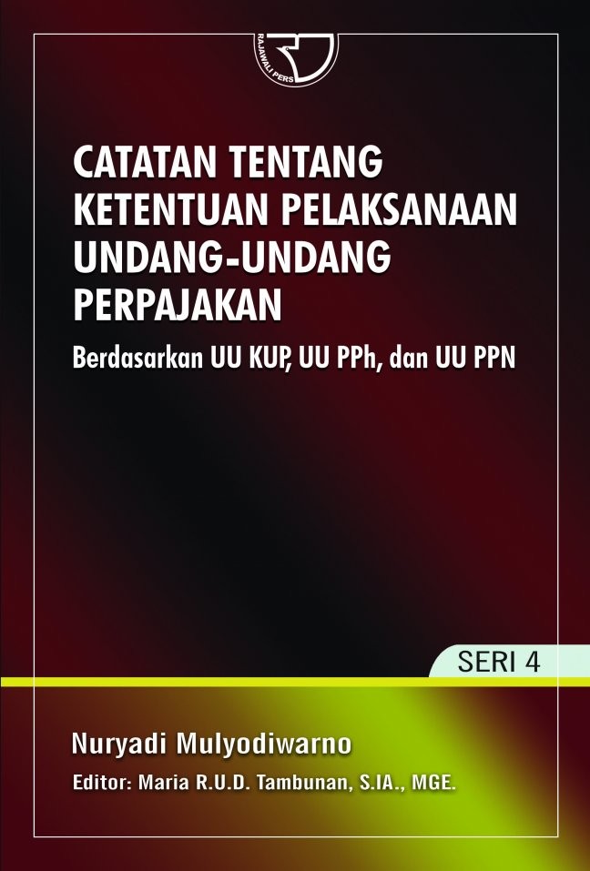 Cover Catatan Tentang Ketentuan Pelaksanaan Undang-Undang Perpajakan :  Berdasarkan UU KUP, UU PPh, dan UU PPN / Nuryadi Mulyodiwarno