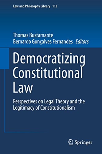 Cover Democratizing constitutional law :  perspectives on legal theory and the legitimacy of constitutionalism / Thomas Bustamante