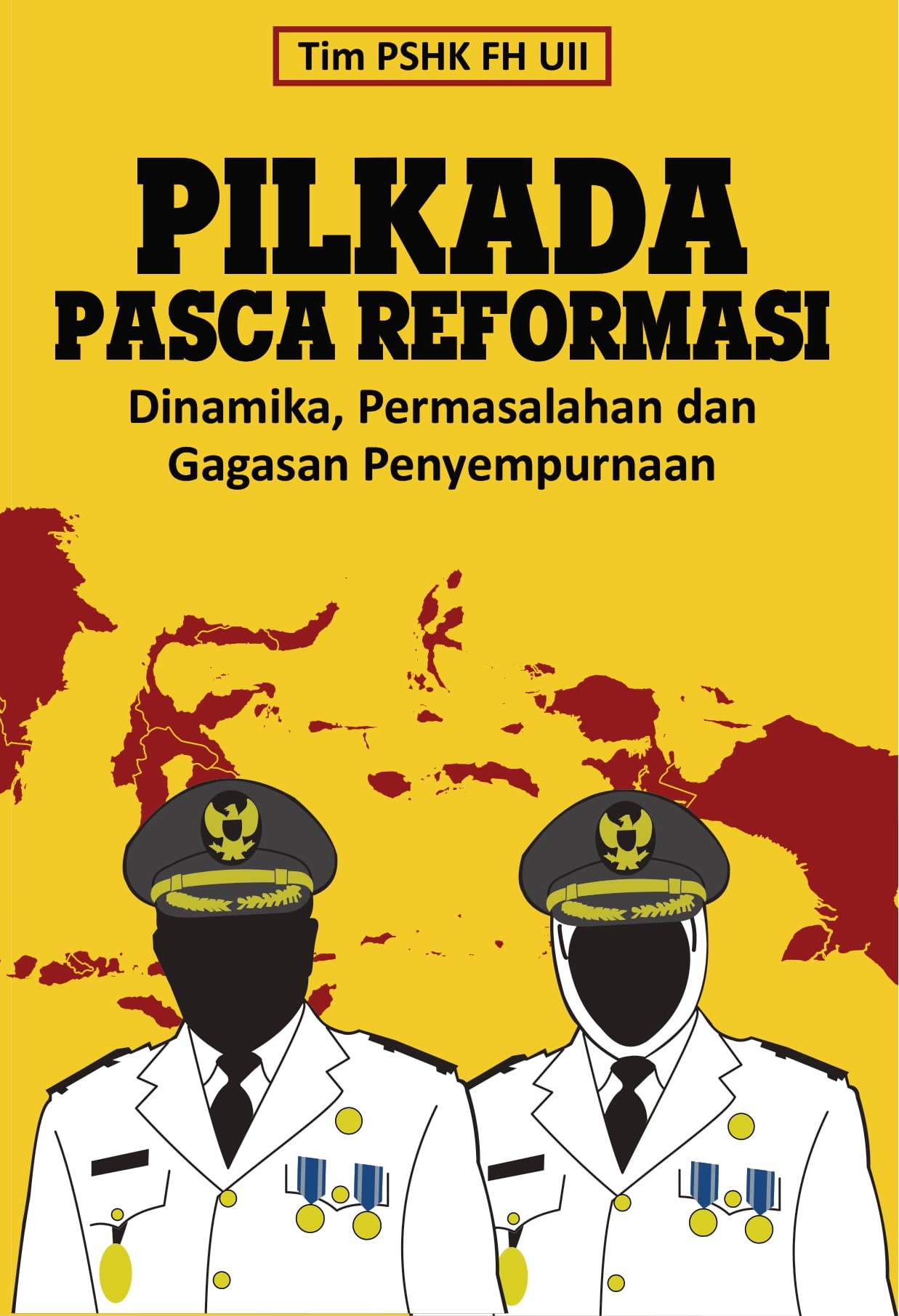 Cover Pilkada Pasca Reformasi :  Dinamika, Permasalahan dan Gagasan Penyempurnaan / Allan Fatchan Gani Wardhana, dkk.