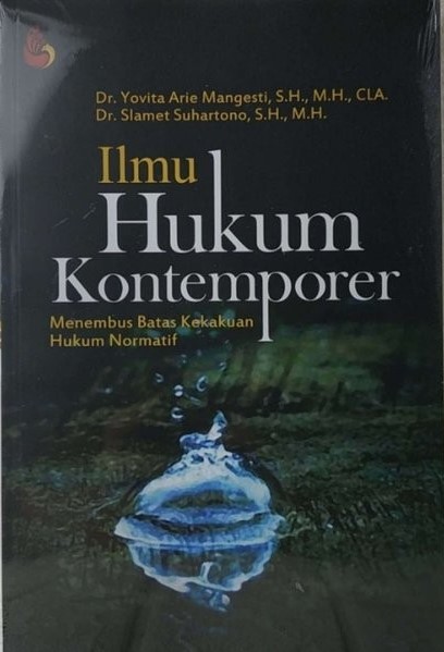 Cover Ilmu hukum kontemporer :  menembus batas kekakuan hukum normatif / Yovita Arie Mangesti