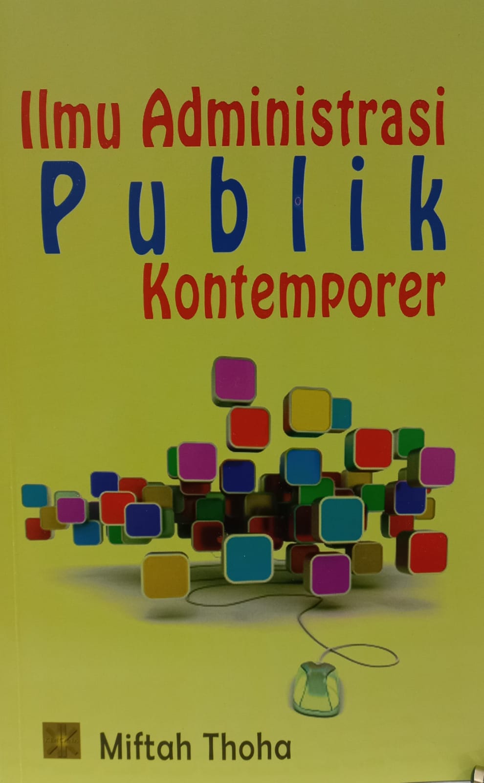 Cover Ilmu Administrasi Publik Kontemporer / Miftah Thoha