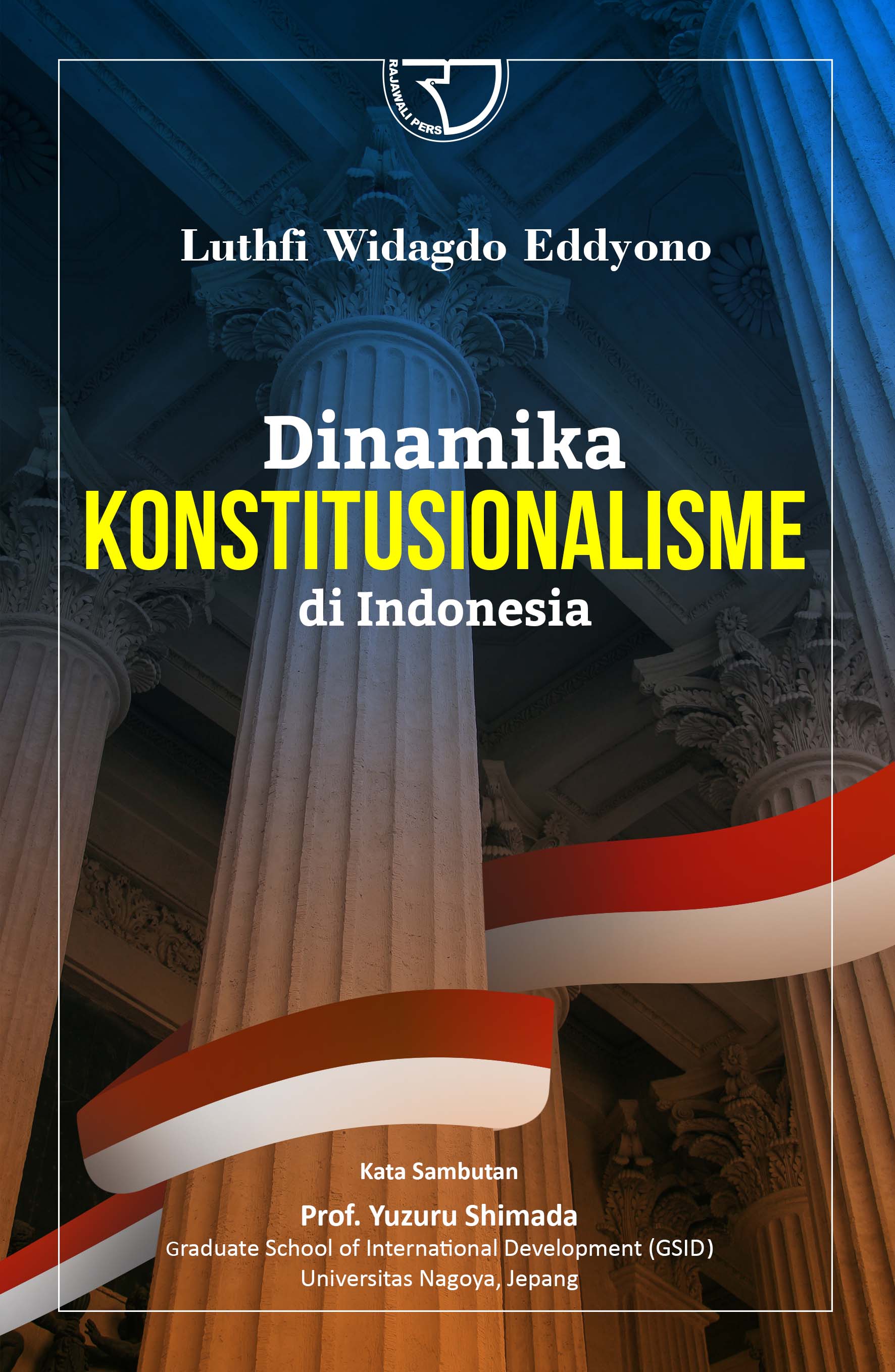 Cover Dinamika konstitualisme di Indonesia / Luthfi Widagdo Eddyono