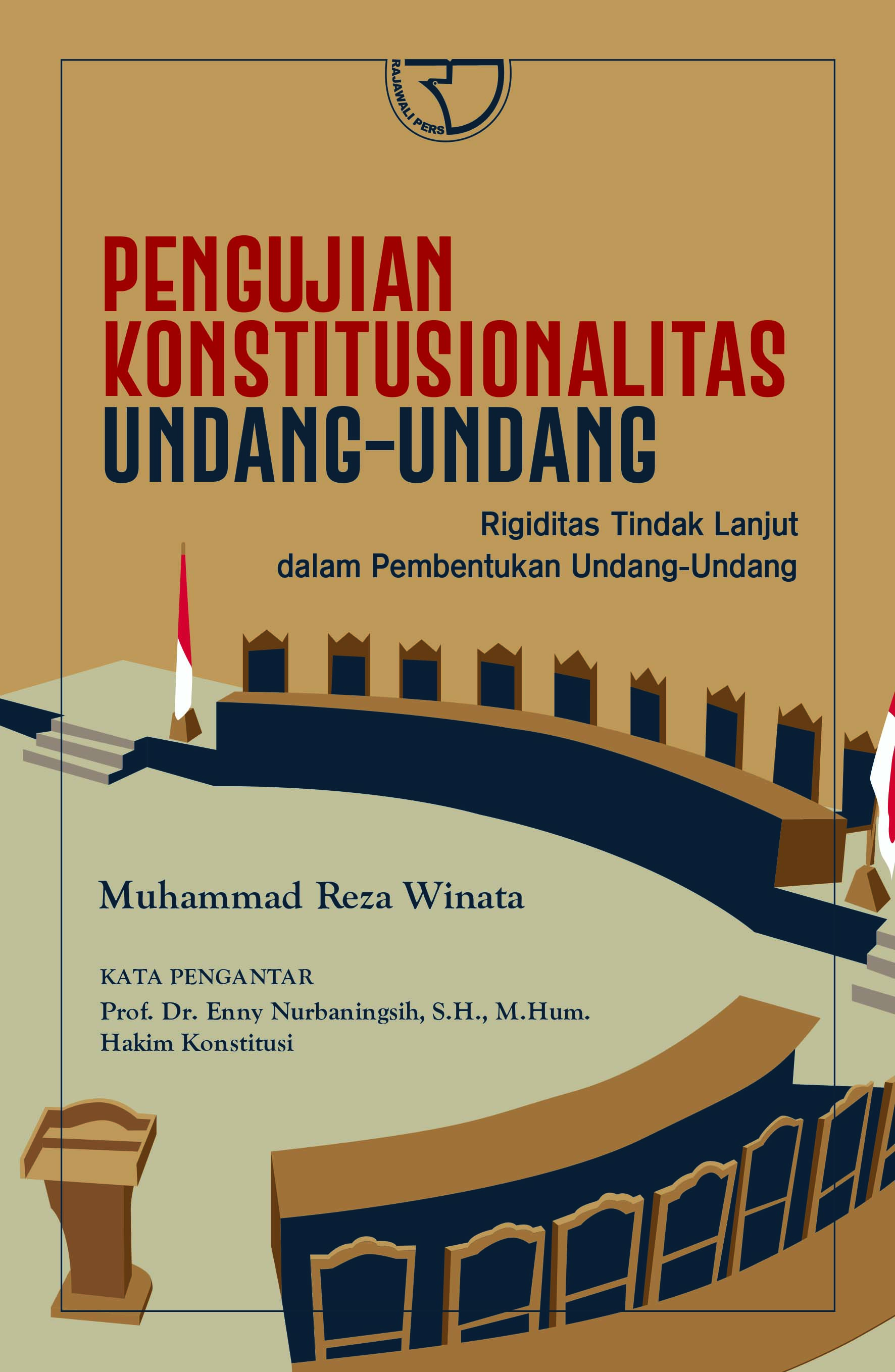 Cover Pengujian konstitusionalitas undang-undang :  Rigitas tindak lanjut dalam pembentukan undang-undang / Muhammad Reza Winata