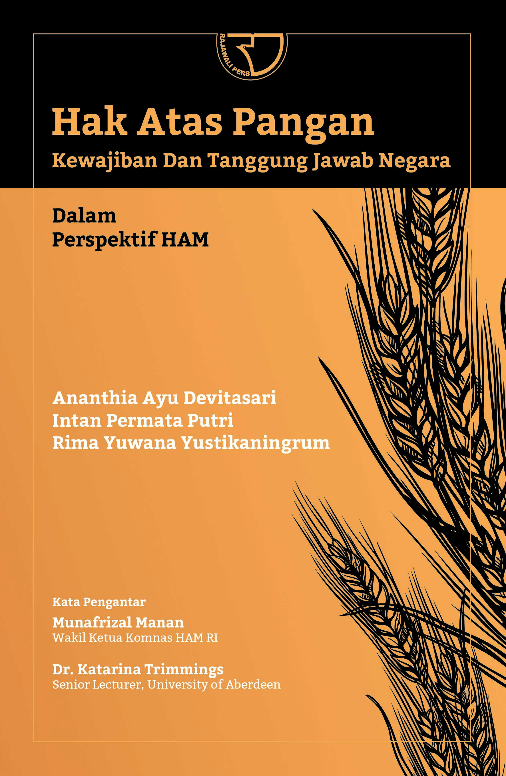 Cover Hak Atas Pangan :  Kewajiban dan Tanggung Jawab Negara dalam Perspektif HAM / Ananthia Ayu Devitasari, Intan Permata Putri, Rima Yuwana Yustikaningrum