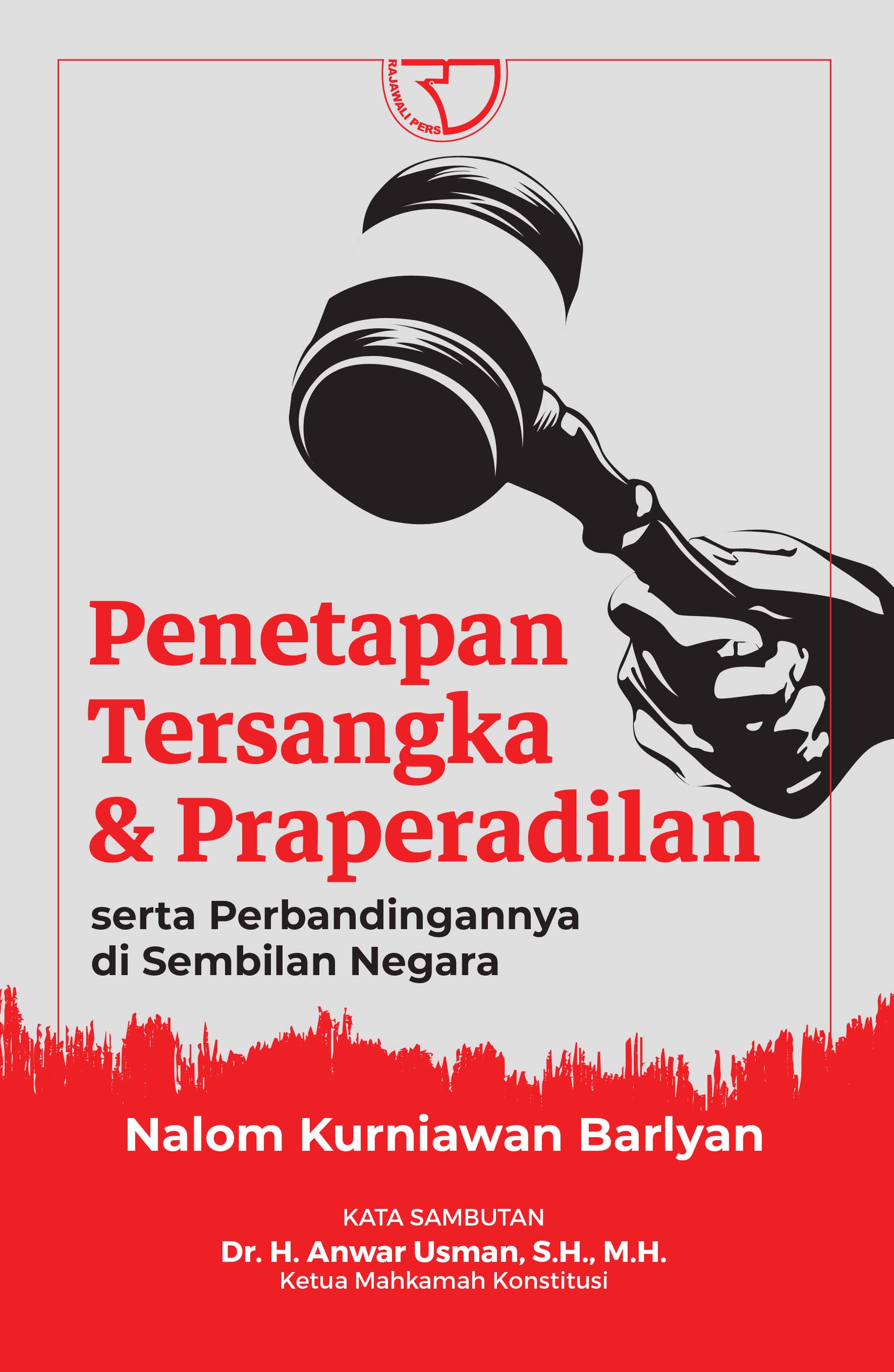 Cover Penetapan Tersangka dan Praperadilan Serta Perbandingannya di Sembilan Negara / Nalom Kurniawan Barlyan