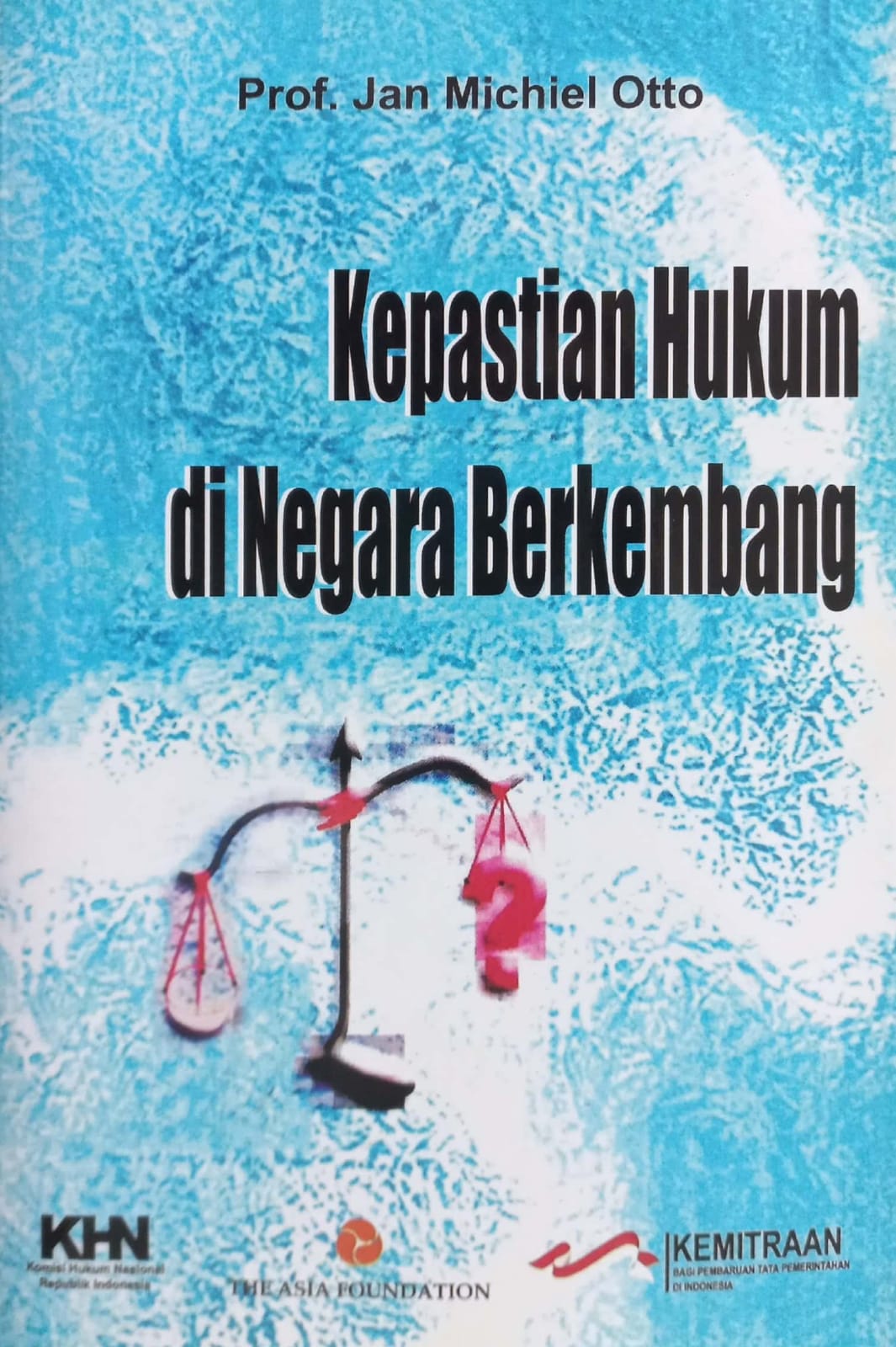 Cover Kepastian Hukum di Negara Berkembang / Jan Michiel Otto