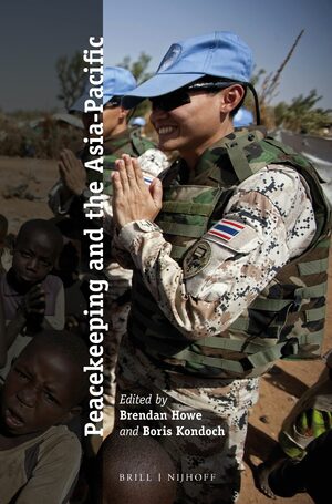 Cover Peacekeeping and the Asia-Pacific / edited by Brendan Howe & Boris Kondoch