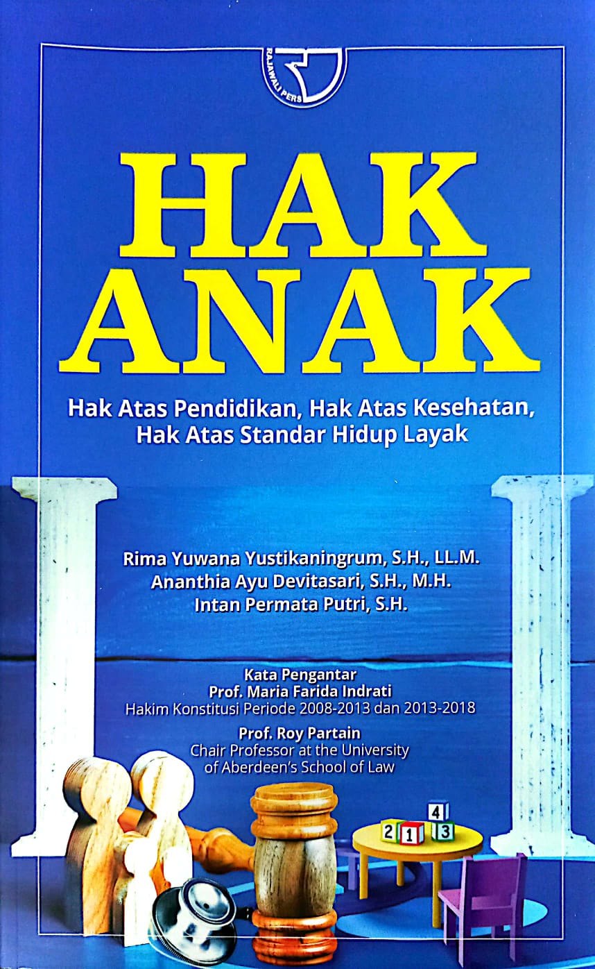 Cover Hak Anak :  Hak Atas Pendidikan, Hak Atas Kesehatan, Hak Atas Standar Hidup Layak / Rima Yuwana Yustikaningrum [et. al.]