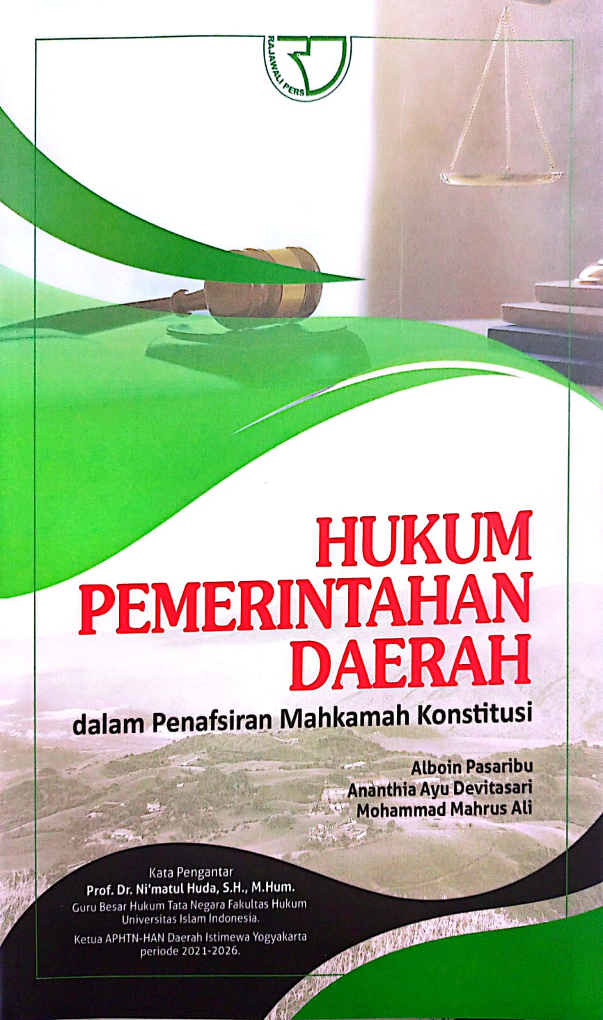 Cover Hukum Pemerintahan Daerah :  Dalam Penafsiran Mahkamah Konstitusi / Alboin Pasaribu, Ananthia Ayu Devitasari, Mohammad Mahrus Ali