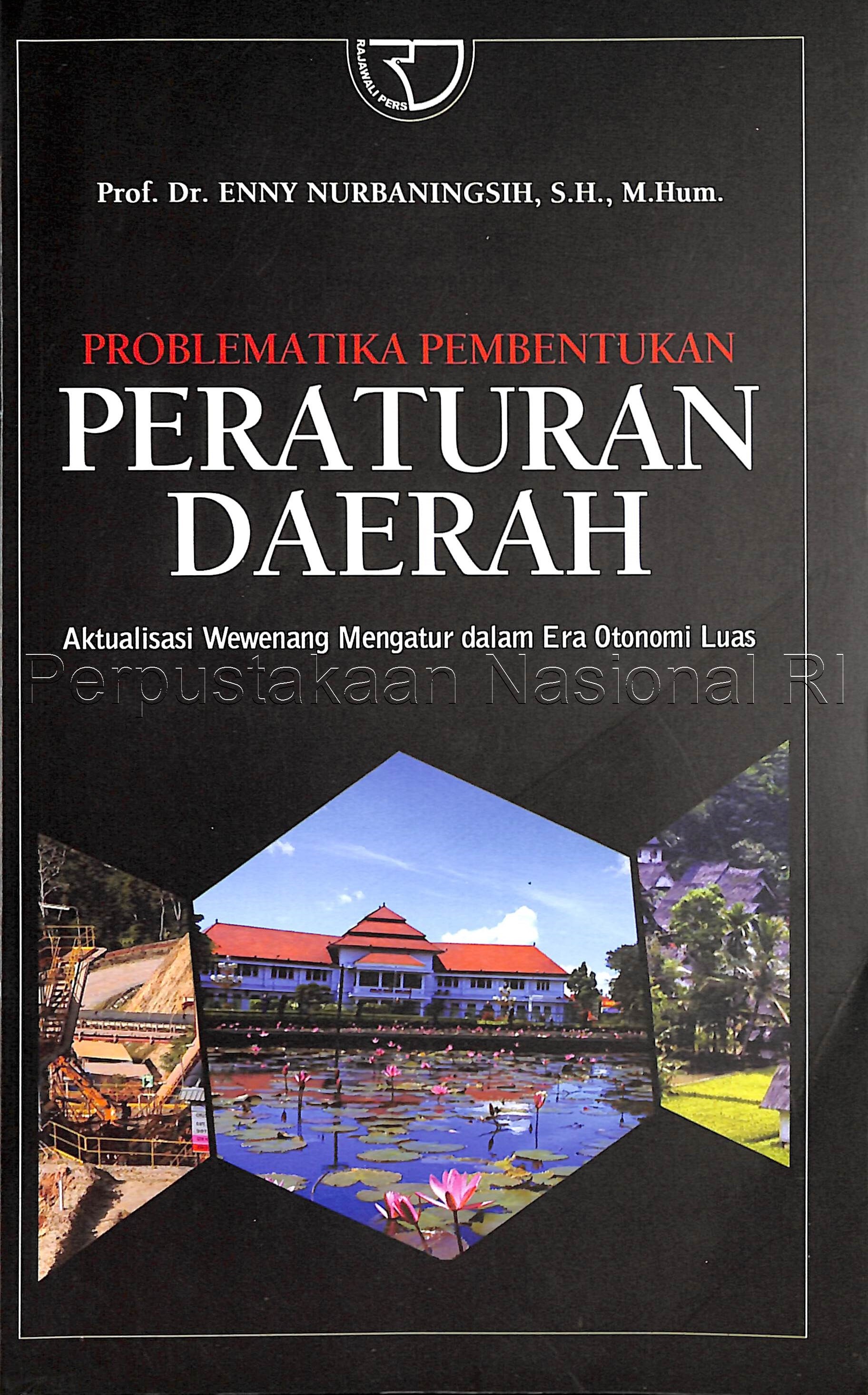 Cover Problematika Pembentukan Peraturan Daerah :  Aktualisasi Wewenang Mengatur dalam Era otonomi Luas / Enny Nurbaningsih