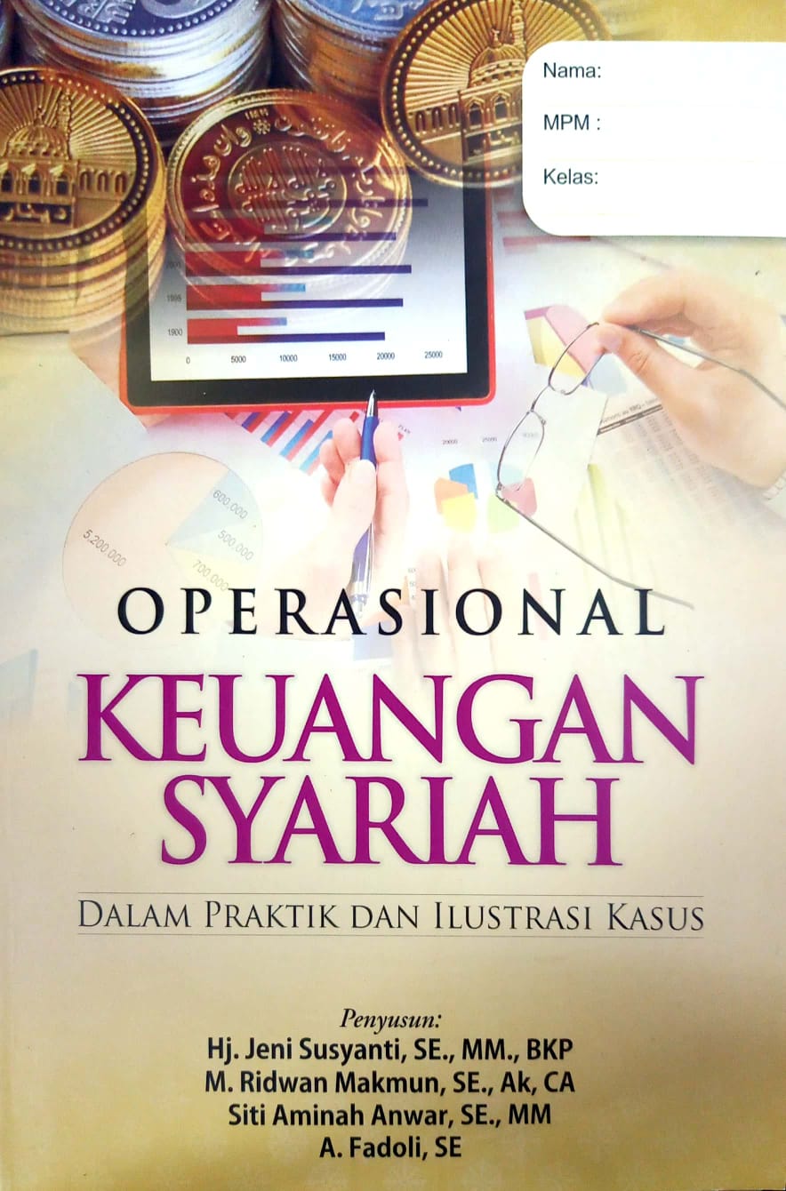 Cover Operasional Keuangan Syariah :  dalam Praktik dan Ilustrasi Kasus / Jeni Susyanti, M. Ridwan Makmun, A. Fadoli