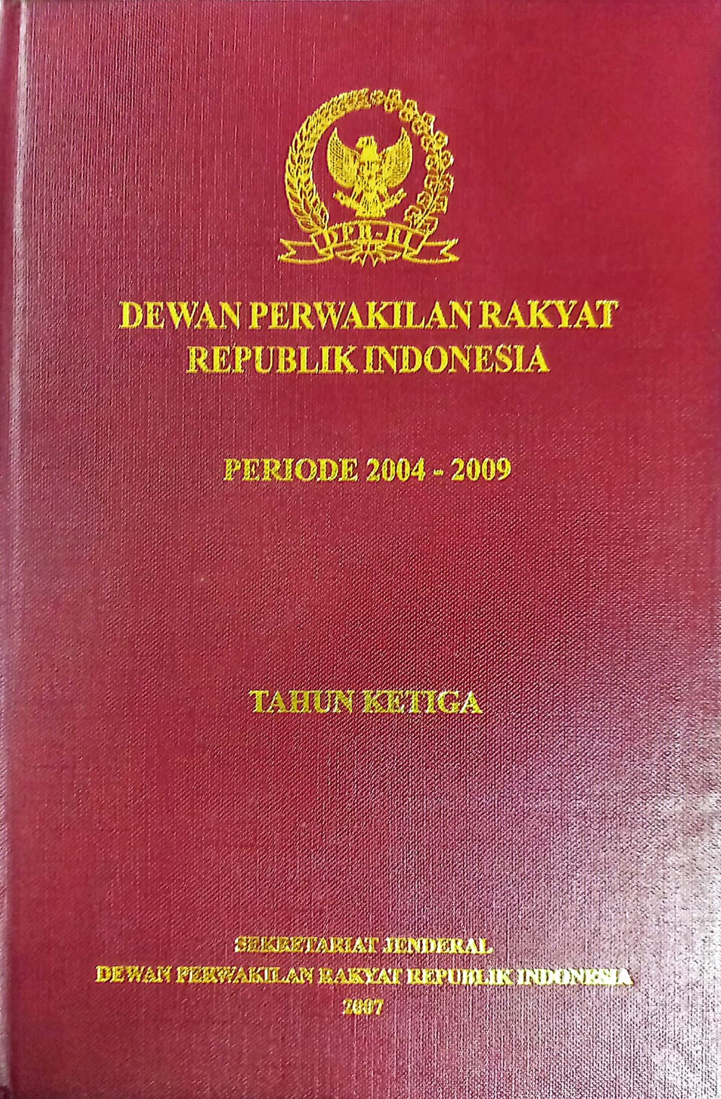 Cover Dewan Perwakilan Rakyat Republik Indonesia periode 2004-2009 / INDONESIA [Undang-undang Peraturan]