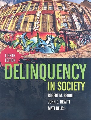 Cover Delinquency in society / Robert M. Regoli, John D. Hewitt, and Matt Delisi