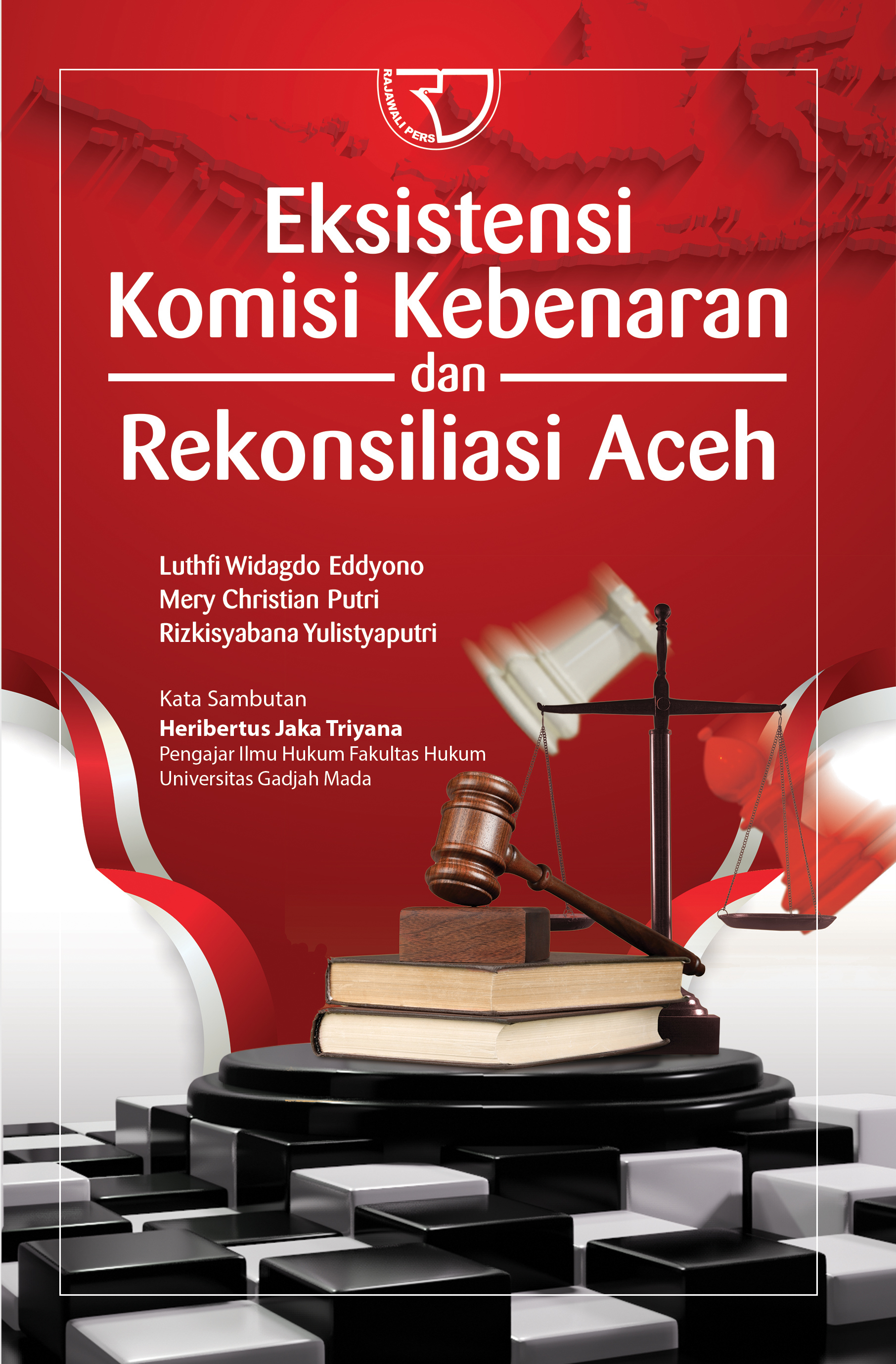 Cover Eksistensi Komisi Kebenaran dan Rekonsiliasi Aceh / Luthfi Widagdo Eddyono [et.al]