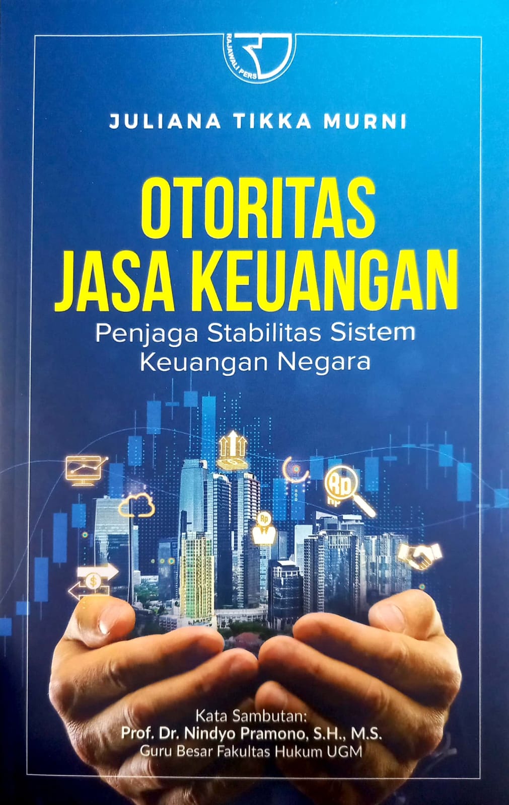Cover Otoritas Jasa Keuangan :  Penjaga Stabilitas Sistem Keuangan Negara / Juliana Tikka Murni