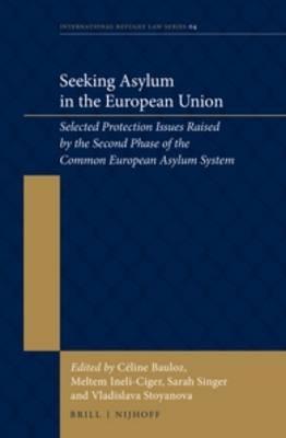 Cover Seeking Asylum in the European Union :  selected protection issues raised by the second phase of the Common European Asylum System / edited by Celine Bauloz et. al.