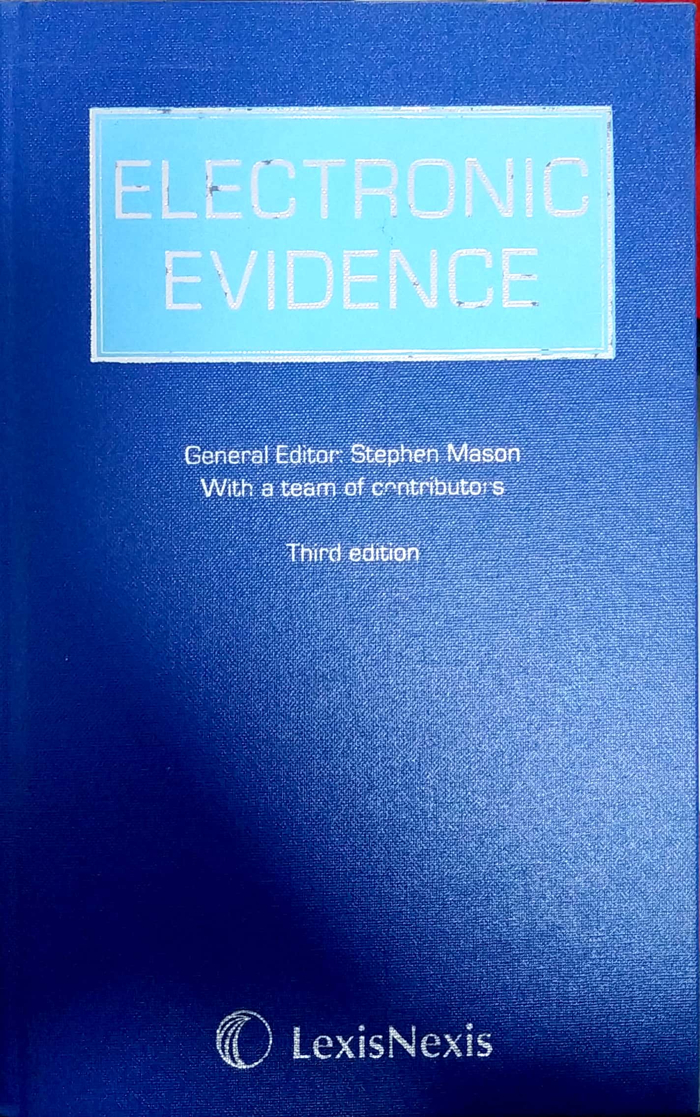 Cover Electronic Evidence / Edited by Stephen Mason