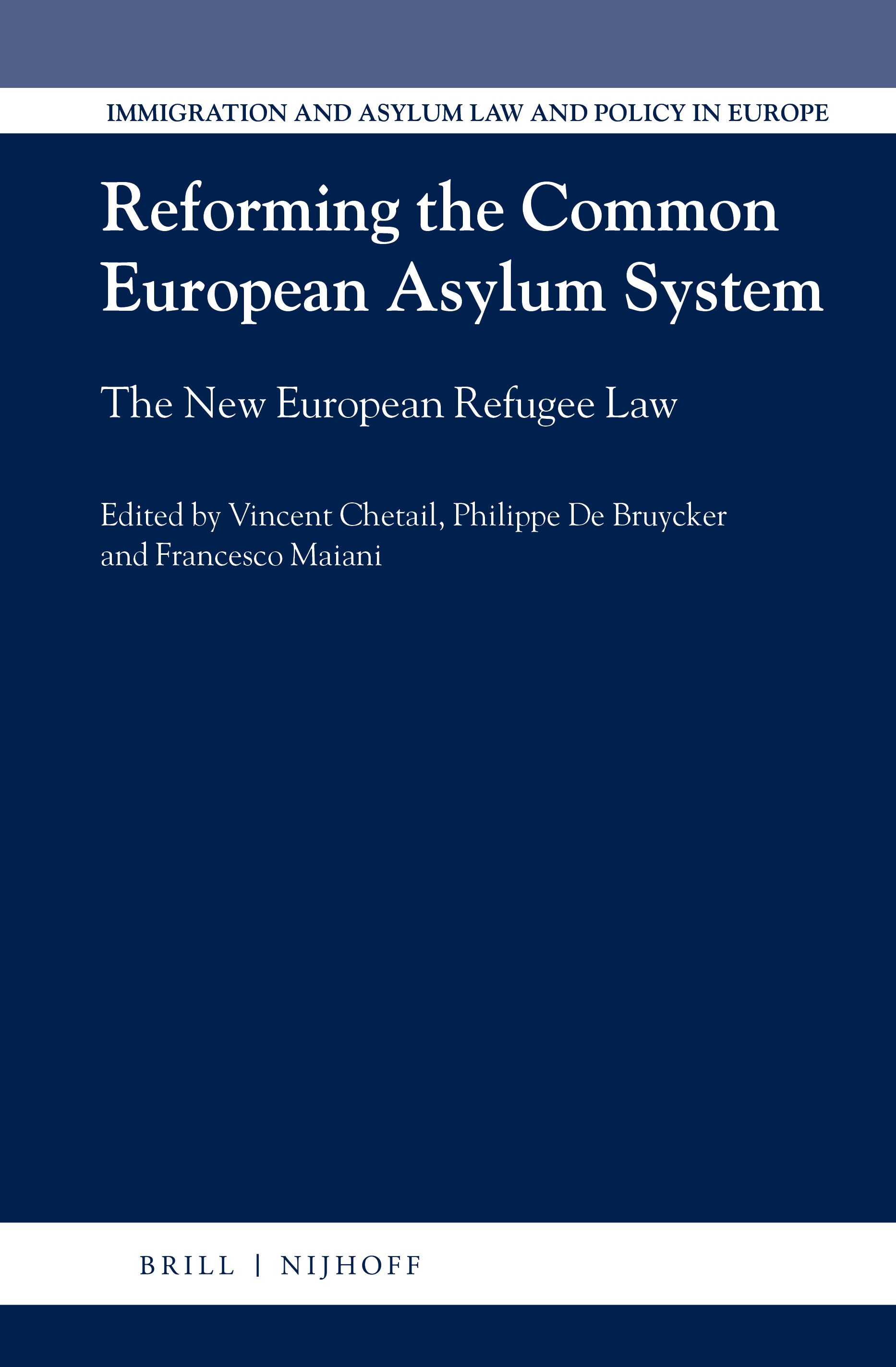 Cover Reforming the Common European Asylum System :  the new European refugee law / edited by Vincent Chetail [et.al]