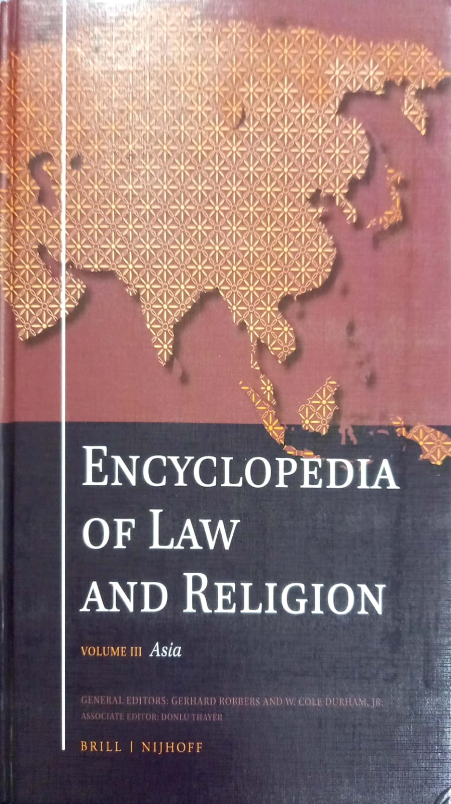 Cover Encyclopedia of Law and Religion Volume III :  Asia / edited by Gerhard Robbers et. al