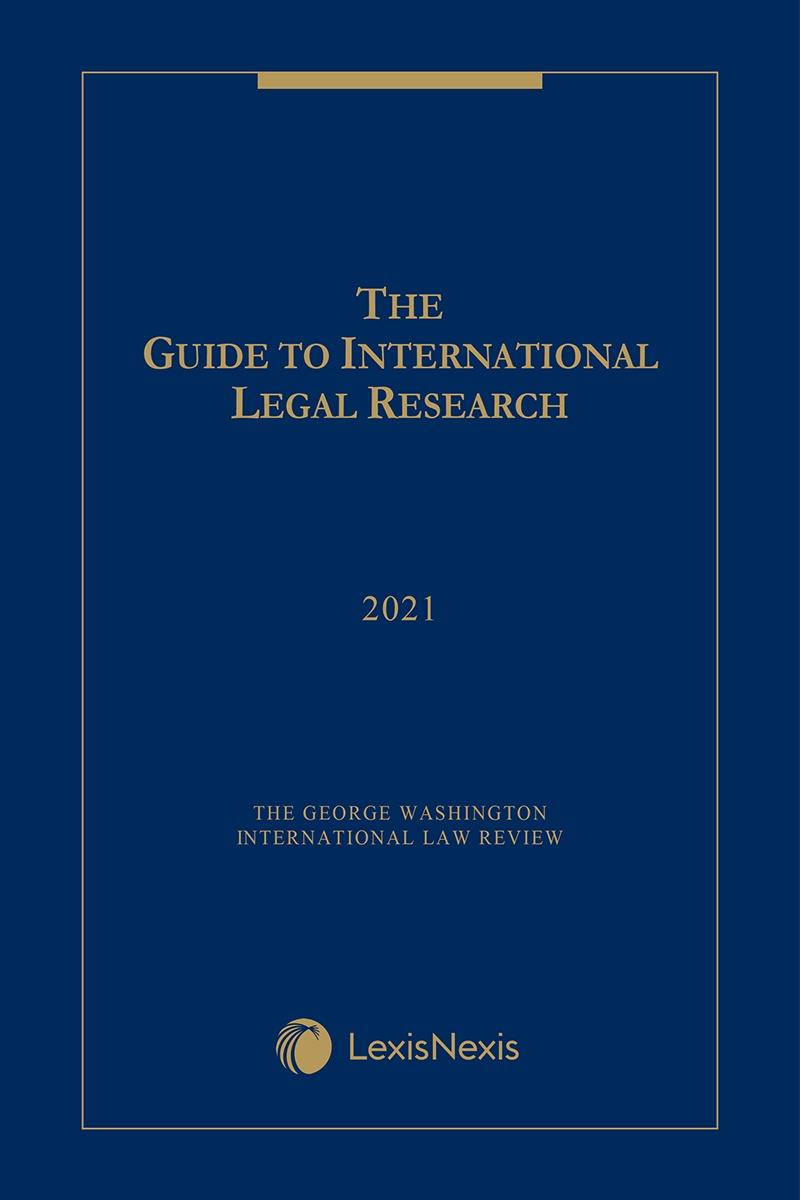 Cover Guide to International Legal Research :  The George Washington International Law Review / edited by Robert Travieso