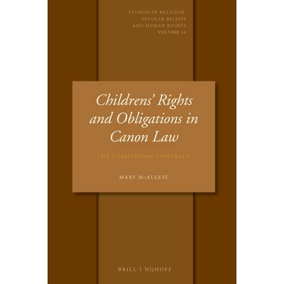 Cover Childrens and obligations in canon law :  the christening contract / Mary McAleese