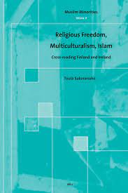 Cover Religious freedom, multiculturalism, Islam :  cross-reading Finland and Ireland / Tuula Sakaranaho