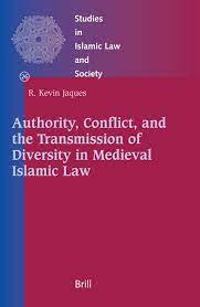 Cover Authority, conflict, and the transmission of diversity in medieval Islamic law / R. Kevin Jaques
