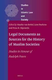 Cover Legal documents as sources for the history of Muslim societies :  studies in honour of Rudolph Peters / edited by Maaike van Berkel, Leon Buskens, Petra M. Sijpesteijn.
