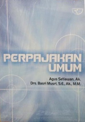 Cover Perpajakan Umum / Agus Setiawan, Basri Musri