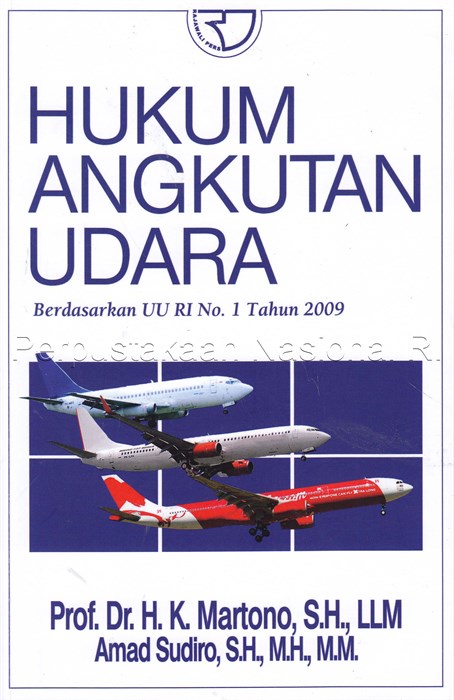 Cover Hukum Angkutan Udara :  berdasarkan UU Ri No. 1 Tahun 2009 / Martono, Amad Sudiro