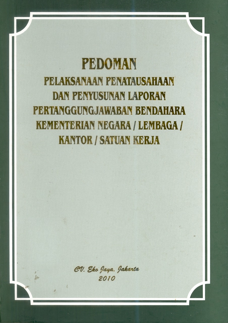 Cover Pedoman Pelaksanaan Penatausahaan dan Penyusunan Laporan Pertanggungjawaban Bendahara Kementerian Negara/Lembaga/Kantor/Satuan Kerja / Indonesia