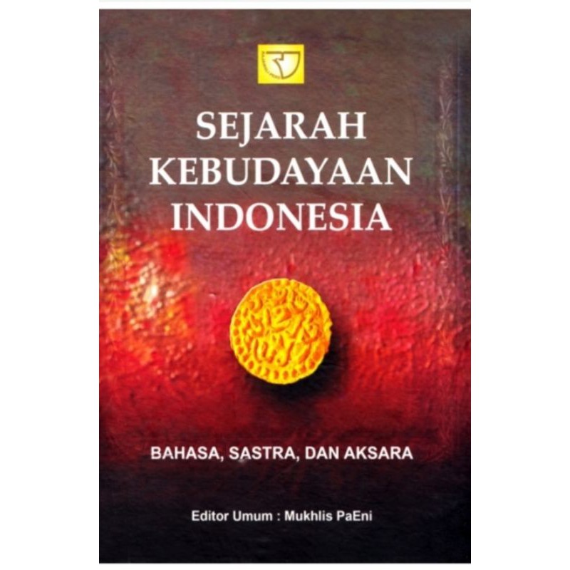 Cover Sejarah Kebudayaan Indonesia: Bahasa, Sastra dan Aksara / Achadiati Ikram [et.al.]