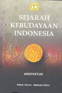 Cover Sejarah Kebudayaan Indonesia: Arsitektur / Gunawan Tjahjono [et.al.]