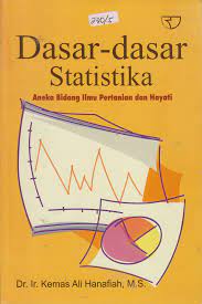 Cover Dasar-Dasar Statistika :  Aneka Bidang Ilmu Pertanian dan Hayati / Kemas Ali Hanafiah