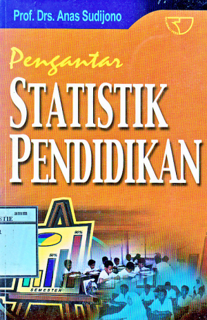 Cover Pengantar Statistik Pendidikan / Anas Sudijono