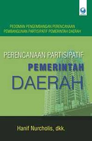 Cover Perencanaan Pembangunan Partisipatif Pemerintah Daerah / Hanif Nurcholis [et.al]