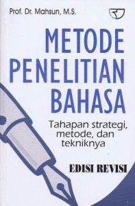 Cover Metode Penelitian Bahasa :  Tahapan Strategi, Metode, dan Tekniknya / Mahsun