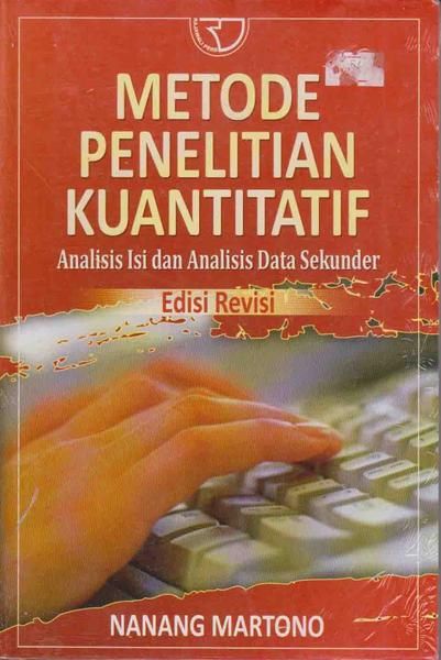 Cover Metode Penelitian Kuantitatif :  Analisis Isi dan Analisis Data Sekunder / Nanang Martono